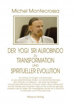 Der Yogi Sri Aurobindo zu Transformation und spiritueller Evolution
